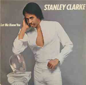 Stanley Clarke - Let Me Know You