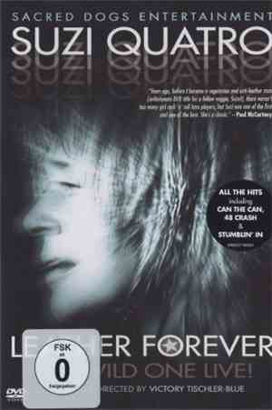 Suzi Quatro - Leather Forever - The Wild One Live!