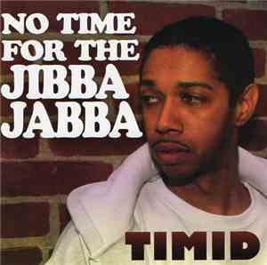Timid  - No Time For The Jibba Jabba