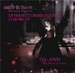 Various - Asleep By Dawn Magazine Presents: DJ Ferret's Underground Club Mi ...