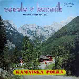 Ansambel Borisa Kovačiča - Veselo V Kamnik