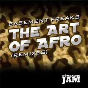 Basement Freaks - The Art Of Afro (Remixes)