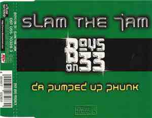 Boys On 33 - Slam The Jam (Da Pumped Up Phunk)