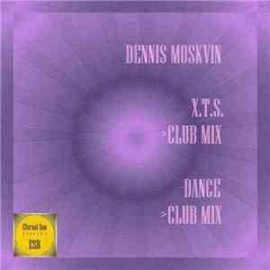 Dennis Moskvin - X.T.S. / Dance