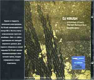 DJ Krush - Stepping Stones The Self-Remixed Best -Soundscapes-
