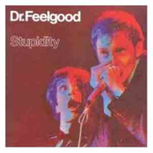 Dr. Feelgood - Stupidity