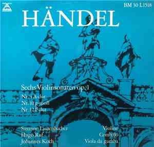 Händel, Lautenbacher, Ruf, Koch - Sechs Violinsonaten Op. 1 - Nr. 3 A-dur / ...