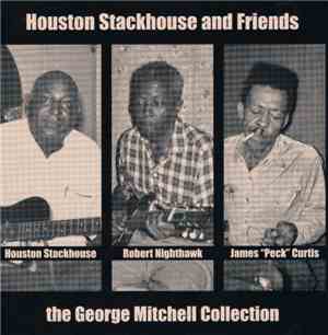 Houston Stackhouse And Friends - The George Mitchell Collection