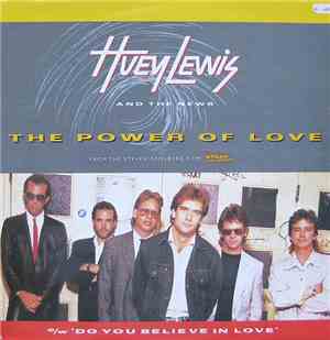 Huey Lewis And The News - The Power Of Love / Do You Believe In Love