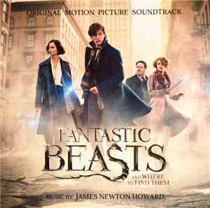 James Newton Howard - Fantastic Beasts And Where To Find Them (Original Mot ...