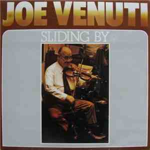 Joe Venuti With Dick Hyman & Bucky Pizzarelli - Sliding By