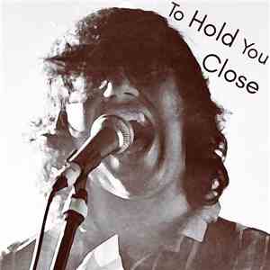 John Tirrell - To Hold You Close
