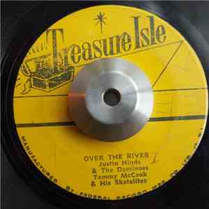 Justin Hinds & The Dominoes, Tommy McCook & His Skatalites - Over The River ...