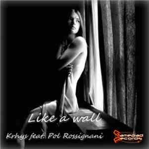 Khrys Feat. Pol Rossignani - Like A Wall