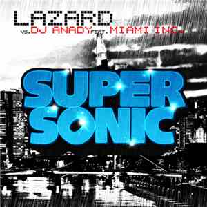 Lazard vs. DJ Anady feat. Miami Inc. - Supersonic