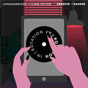 LondonBridge + Lliam Taylor - Creepin' / Gassed