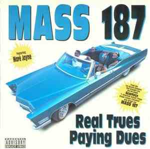 Mass 187 - Real Trues Paying Dues