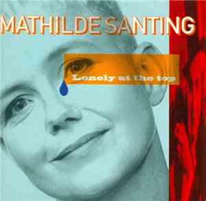 Mathilde Santing - Lonely At The Top