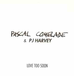 Pascal Comelade & PJ Harvey - Love Too Soon