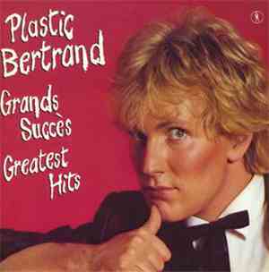 Plastic Bertrand - Grands Succès / Greatest Hits