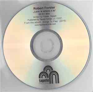 Robert Forster - Love Is Where It Is