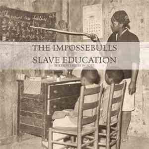 The Impossebulls - Slave Education: There Is Truth In Soul