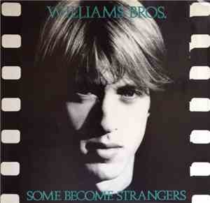 Williams Bros. - Some Become Strangers