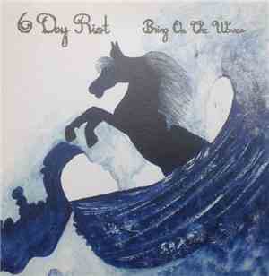 6 Day Riot - Bring On The Waves