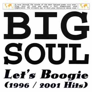 Big Soul - Let's Boogie (1996/2001 Hits) A Comprehensive Compilation By Big ...