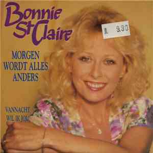 Bonnie St Claire - Morgen Wordt Alles Anders