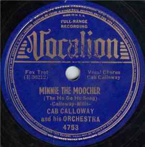 Cab Calloway And His Orchestra - Minnie The Moocher (The Ho De Ho Song) / S ...