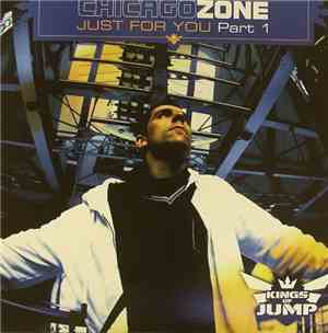Chicago Zone - Just For You Part 1