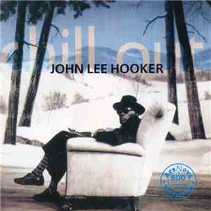 John Lee Hooker - Chill Out