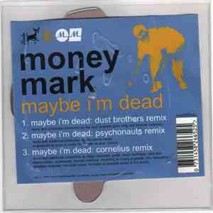 Money Mark - Maybe I'm Dead