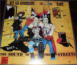 N.V. Le Anderen / Riot  - Here's The Sound Of The Streets