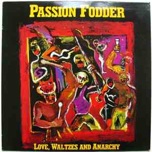 Passion Fodder - Love, Waltzes And Anarchy