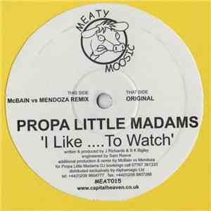 Propa Little Madams - I Like .... To Watch