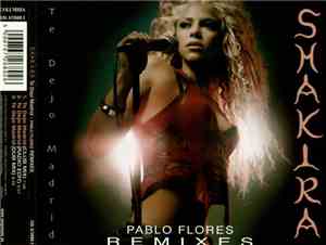 Shakira - Te Dejo Madrid (Pablo Flores Remixes)
