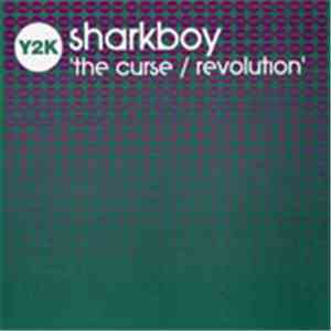Sharkboy - The Curse / Revolution