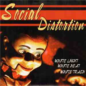 Social Distortion - White Light, White Heat, White Trash