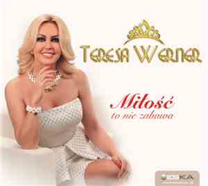 Teresa Werner - Miłość To Nie Zabawa