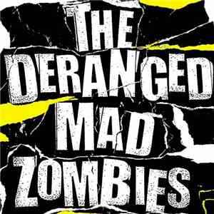 The Deranged Mad Zombies - The Deranged Mad Zombies 黄盤