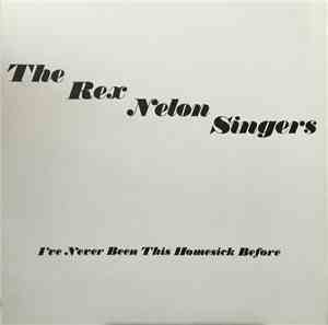 The Rex Nelon Singers - I've Never Been This Homesick Before