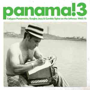 Various - Panama! 3 Calypso Panameño, Guajira Jazz & Cumbia Típica On The I ...