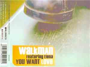 Walkman  Feat. Elena  - You Want Love