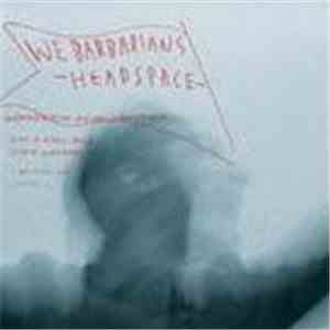 We Barbarians - Headspace