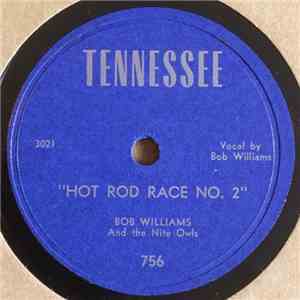 Bob Williams  And The Nite Owls  - Hot Rod Race No. 2 / So Don't You Weep