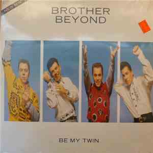 Brother Beyond - Be My Twin