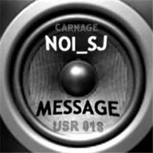 Carnage - Noi_sj Is The Message