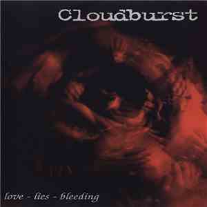 Cloudburst  - Love - Lies - Bleeding
